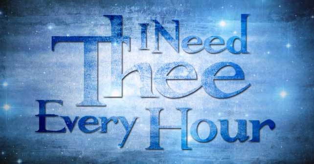 I Need Thee Every Hour