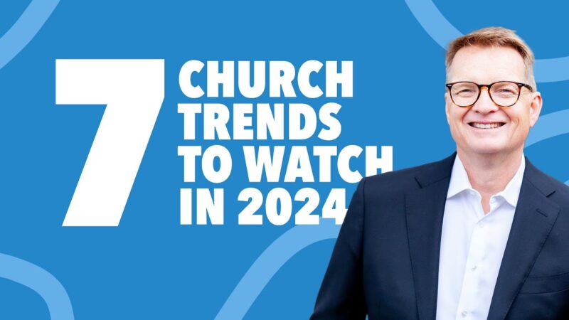 7 Church Trends to Watch in 2024